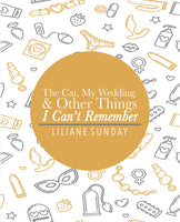 The Cat, My Wedding, & Other Things I Can't Remember, Part I